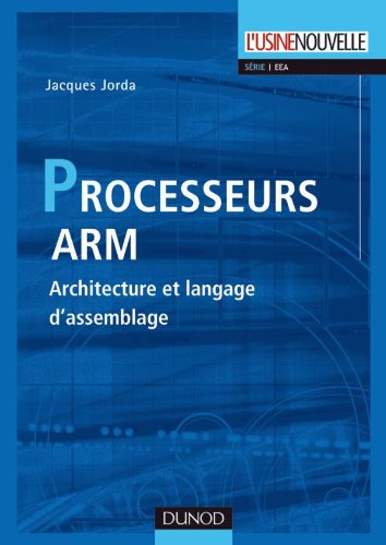 Télécharger Processeurs ARM - Architecture et langage d'assemblage PDF