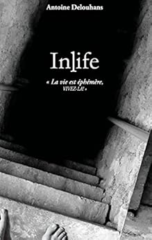 InLife: La vie est éphémère, vivez-là par [Delouhans, Antoine]