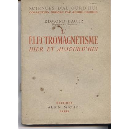 Electromagnetisme l' hier et aujourd'hui