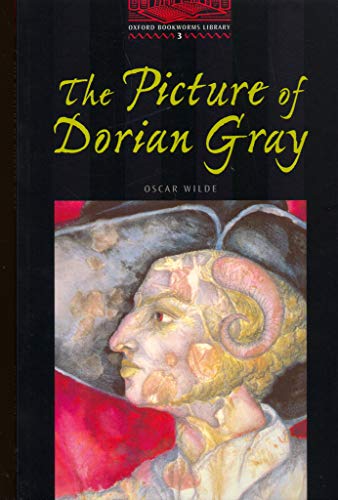 The Oxford Bookworms Library: Oxford Bookworms Library 3: Picture of Dorian Gray: Stage 3