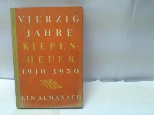 Download Vierzig Jahre Kiepenheuer 1910 - 1950. Ein Almanach Hrsg. von Noa Kiepenheuer