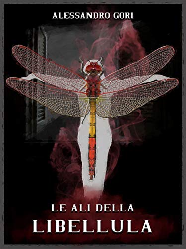 Alessandro Gori   - Le ali della libellula  (2019)