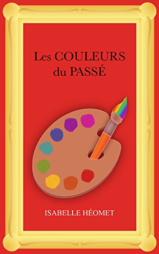 Download Les couleurs du passé Download Les couleurs du passé