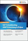 SAP-Schnelleinstieg: ABAP-Entwicklung in Eclipse by Christoph Lordieck