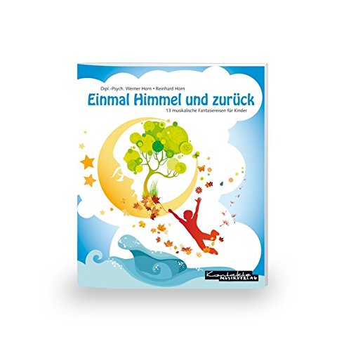 Download Einmal Himmel und zurück: 13 Fantasiereisen für Kinder Download Einmal Himmel und zurück: 13 Fantasiereisen für Kinder
