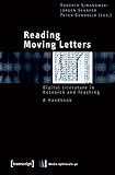 Image de Reading Moving Letters: Digital Literature in Research and Teaching, A Handbook