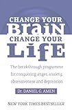 Image de Change Your Brain, Change Your Life: The breakthrough programme for conquering anger, anxiety, obsessiveness and depression (English Edition)