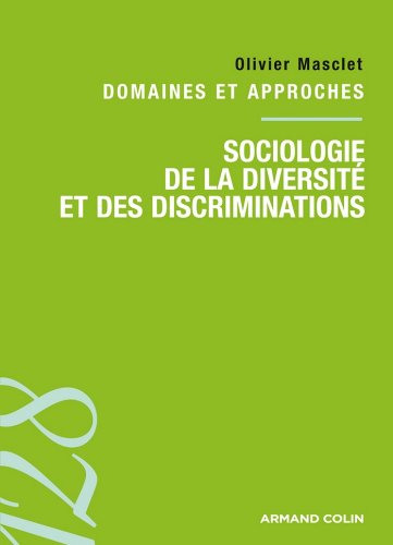 Download Sociologie de la diversité et des discriminations : Domaines et approches (Sciences sociales) Download Sociologie de la diversité et des discriminations : Domaines et approches (Sciences sociales)