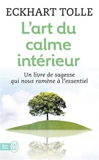 jaquette livre L'art du calme intérieur : Un livre de sagesse qui nous ramène à l'essentiel