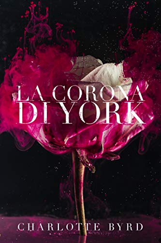 Charlotte Byrd - La casa di York vol. 02 La Corona di York (2019)