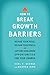 How to Break Growth Barriers by 