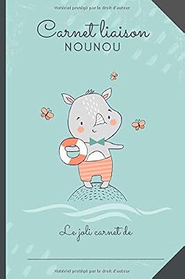 CARNET LIAISON NOUNOU - cahier de transmissions nounou parents pour faciliter la communication au quotidien - 100 pages - Format 15 x 22 cm