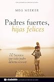 Image de Padres fuertes, hijas felices (Vida práctica)