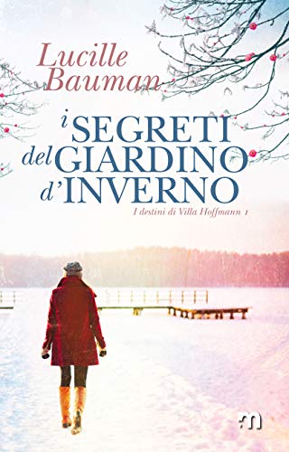 I segreti del giardino d'inverno (I destini di Villa Hoffmann Vol. 1) libro