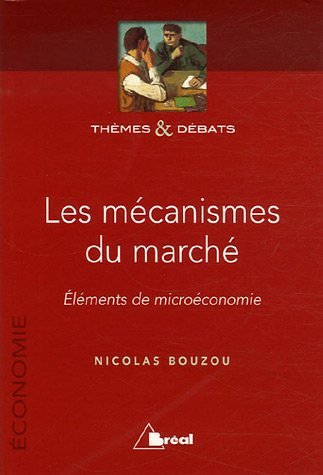 Livres Couvertures de Les mécanismes du marché : Eléments de microéconomie