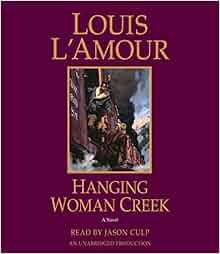 Hanging Woman Creek: 0 Louis L'Amour: 9780735285965: Books