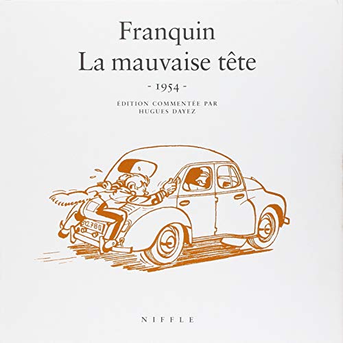 La mauvaise tête (1954) - tome 1 - La mauvaise tête (1954) by Franquin