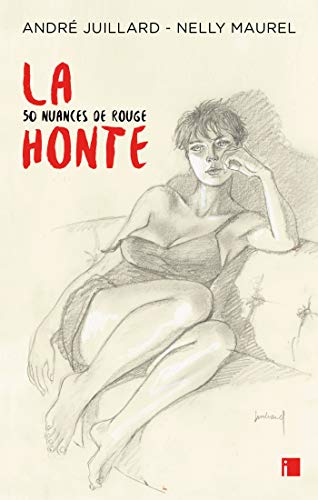 Télécharger La honte: 50 nuances de rouge livre En ligne