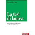 La tesi di laurea. Ricerca, scrittura e revisione per chiudere in bellezza