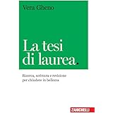 La tesi di laurea. Ricerca, scrittura e revisione per chiudere in bellezza