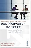 Das Harvard-Konzept: Sachgerecht verhandeln - erfolgreich verhandeln by Roger Fisher, William Ury