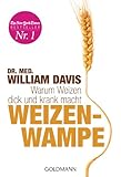 Bücher Neuerscheinungen 2022 - Weizenwampe: Warum Weizen dick und krank macht von Dr. med. William Davis