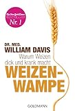 'Weizenwampe: Warum Weizen dick und krank macht' von Dr. med. William Davis