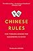 Chinese Rules: Five Timeless Lessons for Succeeding in China by 