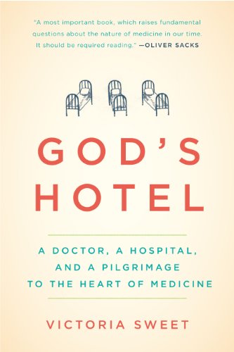 God's Hotel: A Doctor, a Hospital, and a Pilgrimage to the Heart of Medicine (English Edition) livre