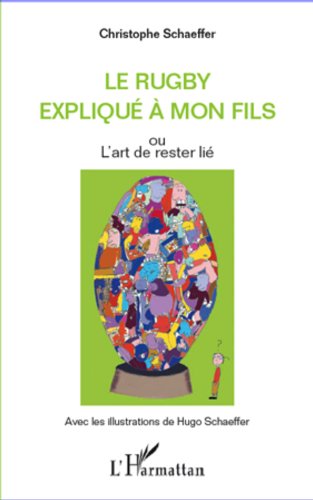 Download Le rugby expliqué à mon fils: ou l'art de rester lié Download Le rugby expliqué à mon fils: ou l'art de rester lié