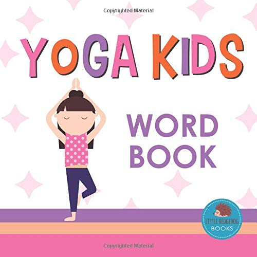 Yoga Kids Word Book: First Picture Book for Babies, Toddlers and Children (Little Hedgehog Word Book