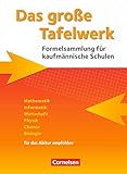 Image de Das große Tafelwerk für kaufmännische Schulen: Mathematik, Informatik, Wirtschaft, Physik, Chemie