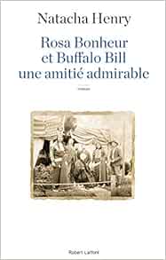 couverture de : Rosa Bonheur et Buffalo Bill, une amiti&eacute; admirable