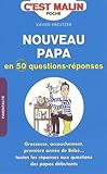 Nouveau papa en 50 questions-réponses, c'est malin