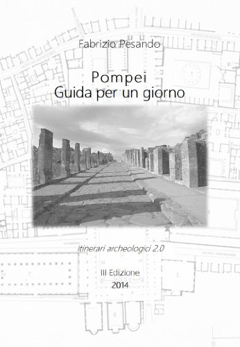 Download Pompei. Guida per un giorno (Itinerari Archeologici 2.0 Vol. 1) Download Pompei. Guida per un giorno (Itinerari Archeologici 2.0 Vol. 1)