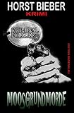 Bücher Neuerscheinungen 2022 - Moosgrundmorde von Horst Bieber