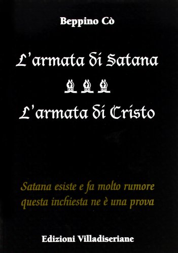 L'armata di Satana. Satana esiste e fa molto rumore. Questa inchiesta ne è la prova L'armata di Satana. Satana esiste e fa molto rumore. Questa inchiesta ne è la prova