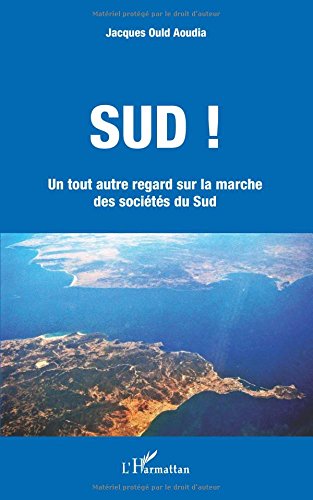Download Sud !: Un tout autre regard sur la marche des sociétés du Sud Download Sud !: Un tout autre regard sur la marche des sociétés du Sud