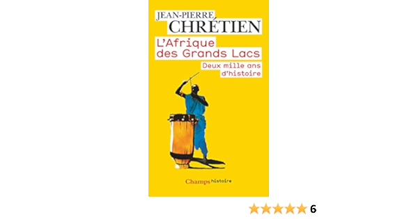 Amazon Fr L Afrique Des Grands Lacs Deux Mille Ans D Histoire Chretien Jean Pierre Livres Amazon Fr L Afrique Des Grands Lacs Deux Mille Ans D Histoire Chretien Jean Pierre Livres