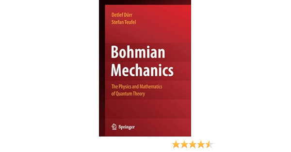 Buy Bohmian Mechanics The Physics And Mathematics Of Quantum Theory Book Online At Low Prices In India Bohmian Mechanics The Physics And Mathematics Of Quantum Theory Reviews Ratings Amazon In