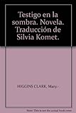  Testigo en la sombra. Novela. Traducción de Silvia Komet. [Tapa blanda] by HI...