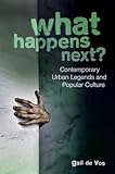 Image de What Happens Next? Contemporary Urban Legends and Popular Culture