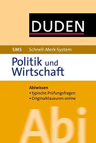 Download Abi Politik und Wirtschaft: Zentralabitur. Abiwissen. Prüfungsaufgaben. Musterklausuren zum Downloaden (Duden SMS - Schnell-Merk-System) Download Abi Politik und Wirtschaft: Zentralabitur. Abiwissen. Prüfungsaufgaben. Musterklausuren zum Downloaden (Duden SMS - Schnell-Merk-System)