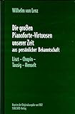 Die großen Pianoforte-Virtuosen unserer Zeit aus persönlicher Bekanntschaft. Liszt-Chopin-Tausig-Henselt. by