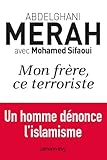 Mon frère, ce terroriste: un homme dénonce l'islamisme