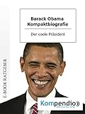 Barack Obama (Biografie kompakt): Der coole Präsident by Adam White, Robert Sasse
