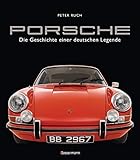 Porsche. Der Bildband mit über 150 brillanten Aufnahmen. Frühe Design-Klassiker, 911er, 356er, Carrera, Turbo, Boxter, Macan, Cayenne u.v.m.: Die Geschichte einer deutschen Legende