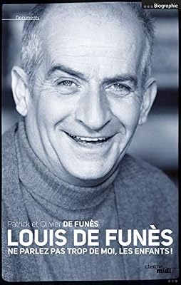 Olivier De Funès Louis De Funès - Ne Parlez Pas Trop De Moi, Les Enfants !