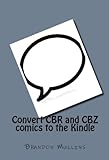 Image de Convert CBR and CBZ comics to the Kindle (English Edition)