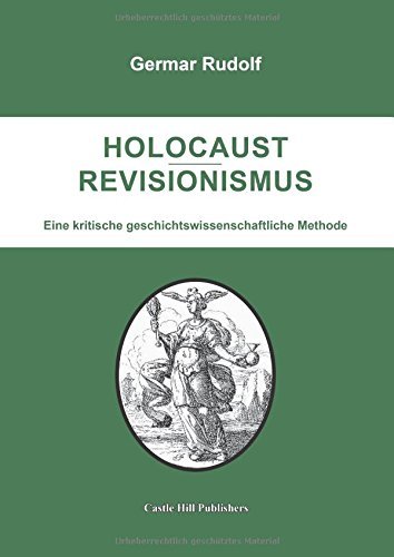 Holocaust-Revisionismus: Eine kritische geschichtswissenschaftliche Methode by Germar Rudolf (2005-04-01)